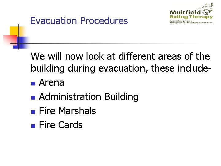 Evacuation Procedures We will now look at different areas of the building during evacuation,