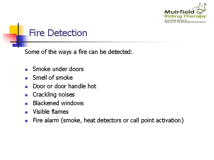 Fire Detection Some of the ways a fire can be detected: n n n