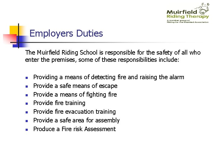 Employers Duties The Muirfield Riding School is responsible for the safety of all who