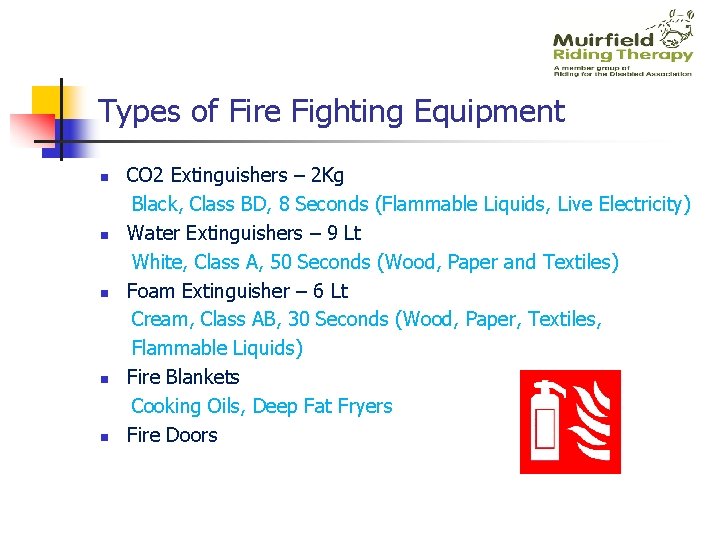 Types of Fire Fighting Equipment n n n CO 2 Extinguishers – 2 Kg