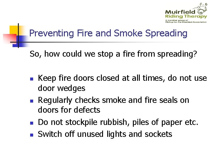 Preventing Fire and Smoke Spreading So, how could we stop a fire from spreading?