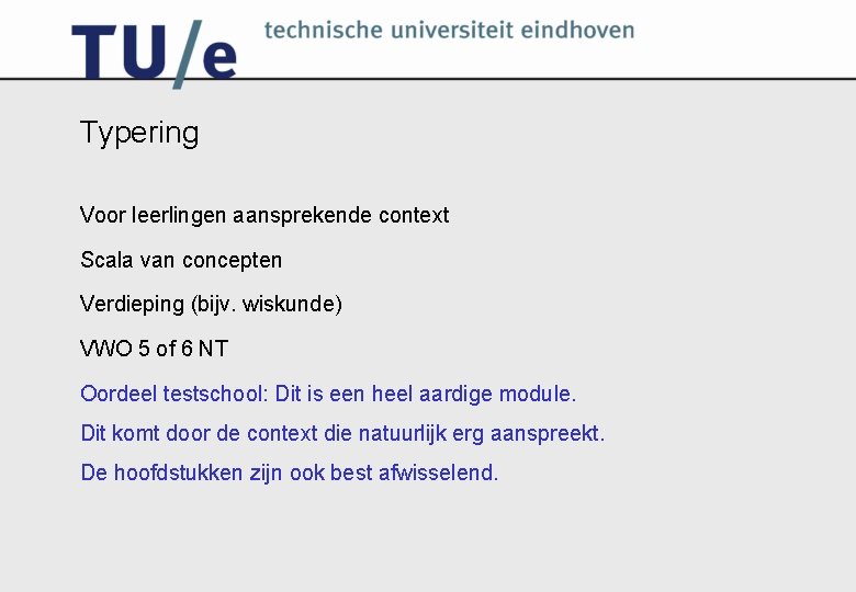 Typering Voor leerlingen aansprekende context Scala van concepten Verdieping (bijv. wiskunde) VWO 5 of