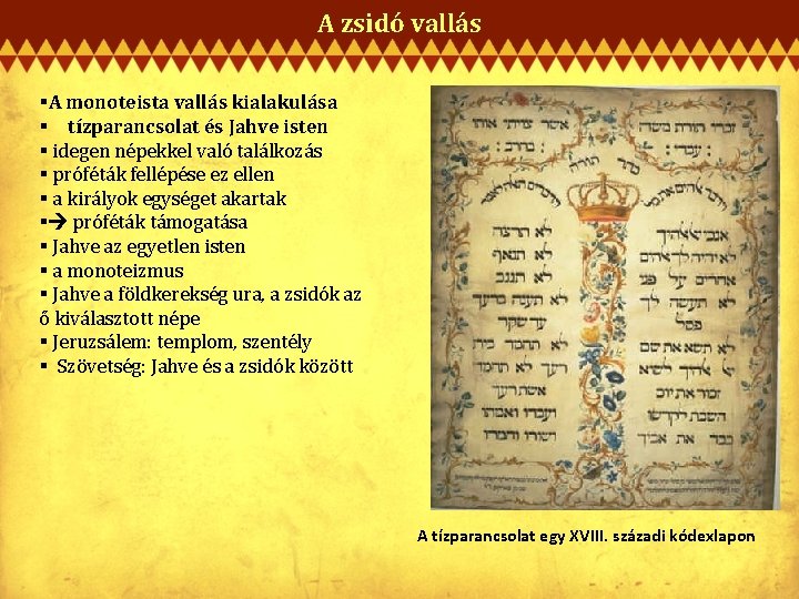 A zsidó vallás §A monoteista vallás kialakulása § tízparancsolat és Jahve isten § idegen