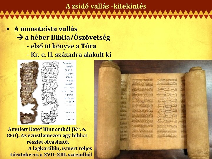 A zsidó vallás -kitekintés § A monoteista vallás a héber Biblia/Ószövetség - első öt