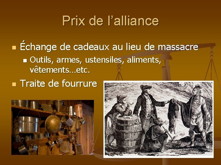 Prix de l’alliance n Échange de cadeaux au lieu de massacre n n Outils,