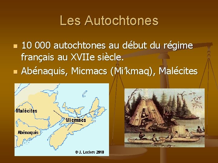 Les Autochtones n n 10 000 autochtones au début du régime français au XVIIe