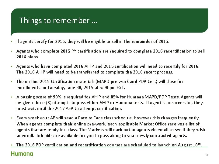 Things to remember … • If agents certify for 2016, they will be eligible