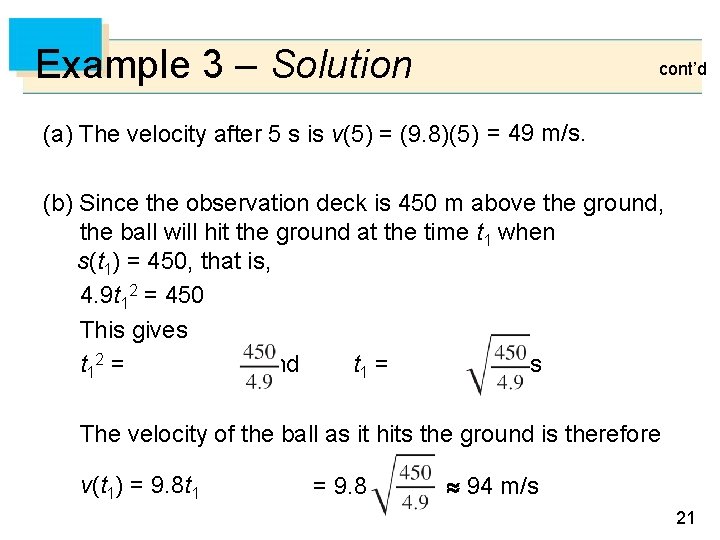 Example 3 – Solution cont’d (a) The velocity after 5 s is v(5) =