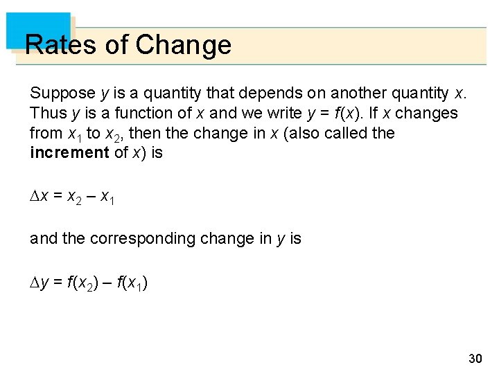 Rates of Change Suppose y is a quantity that depends on another quantity x.