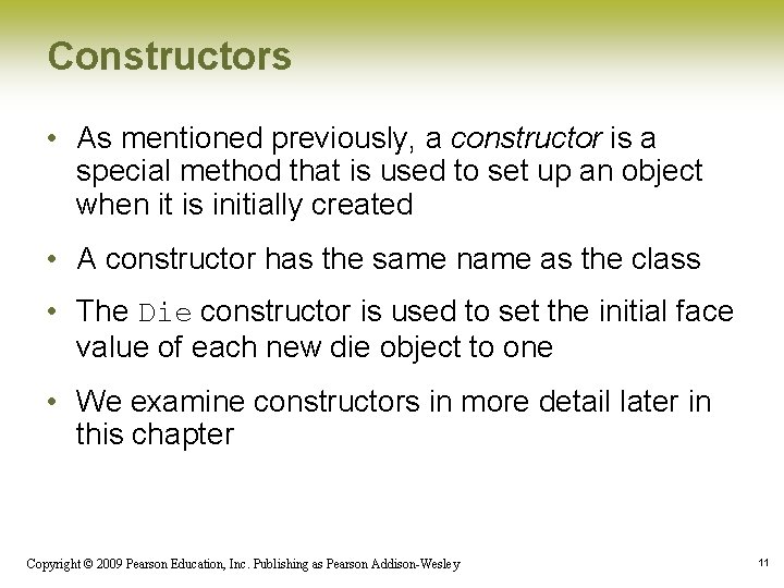 Constructors • As mentioned previously, a constructor is a special method that is used