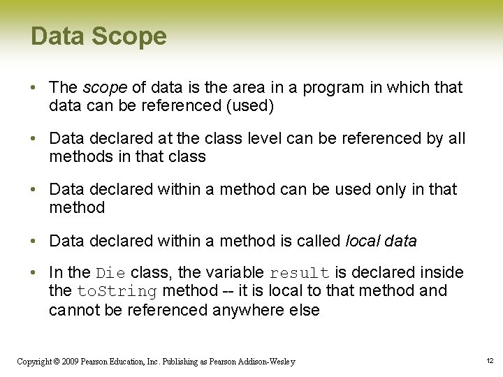 Data Scope • The scope of data is the area in a program in