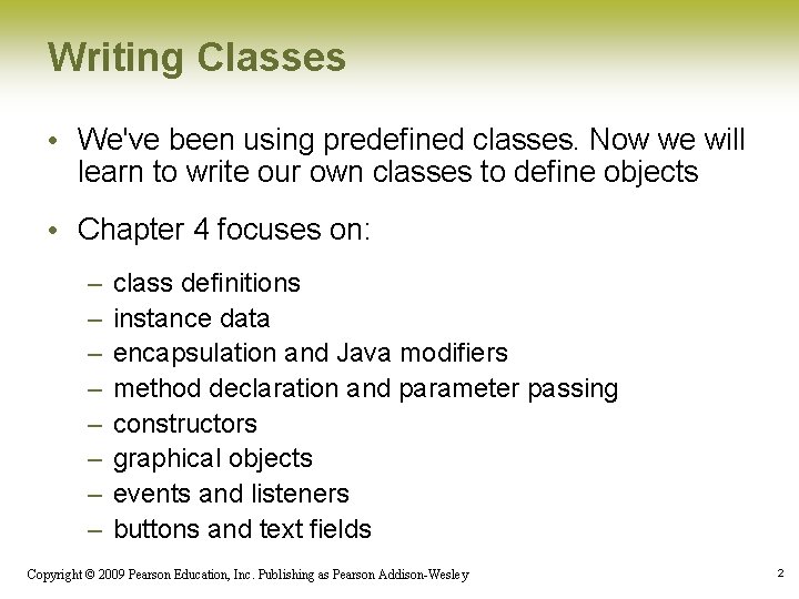 Writing Classes • We've been using predefined classes. Now we will learn to write