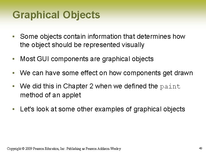 Graphical Objects • Some objects contain information that determines how the object should be