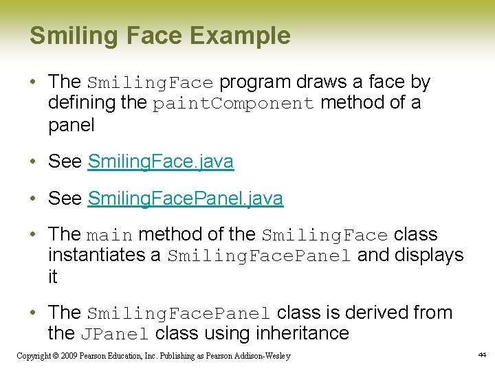 Smiling Face Example • The Smiling. Face program draws a face by defining the