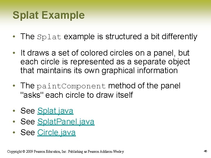 Splat Example • The Splat example is structured a bit differently • It draws