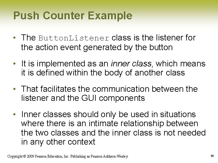 Push Counter Example • The Button. Listener class is the listener for the action