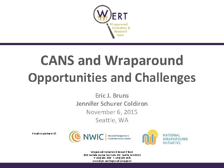 CANS and Wraparound Opportunities and Challenges Eric J. Bruns Jennifer Schurer Coldiron November 6,