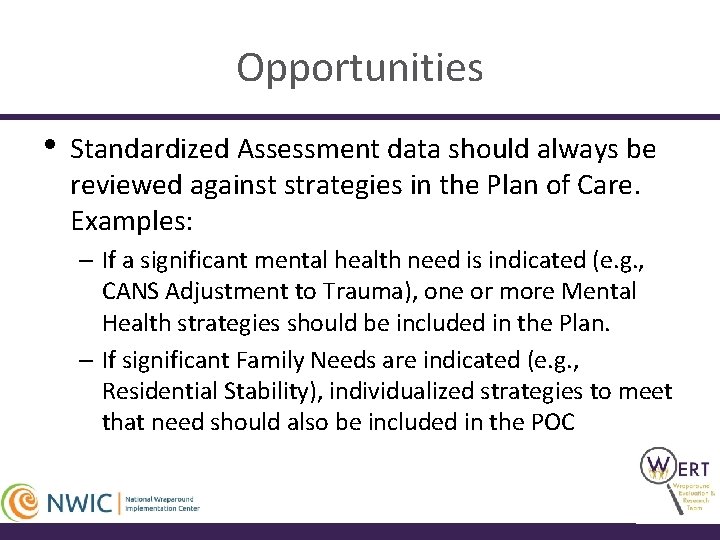 Opportunities • Standardized Assessment data should always be reviewed against strategies in the Plan