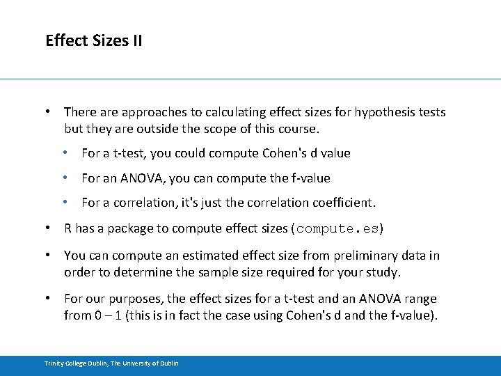 Effect Sizes II • There approaches to calculating effect sizes for hypothesis tests but