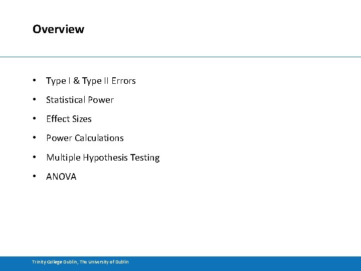 Overview • Type I & Type II Errors • Statistical Power • Effect Sizes