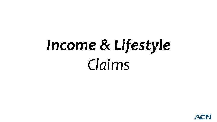 Income & Lifestyle Claims 