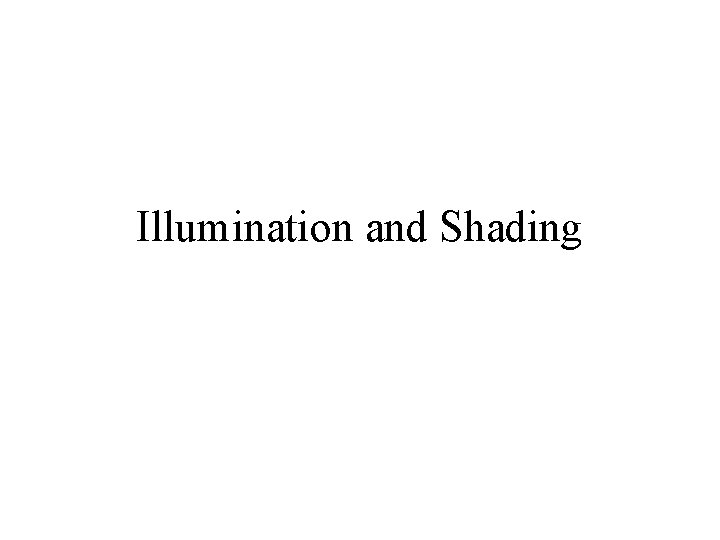 Illumination and Shading 