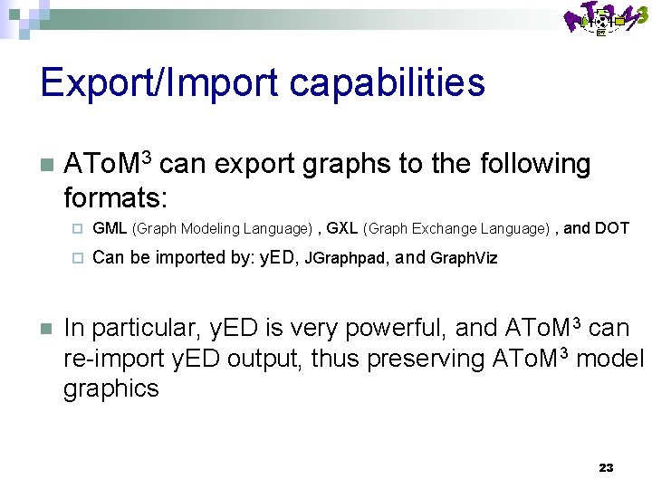Export/Import capabilities n n ATo. M 3 can export graphs to the following formats: