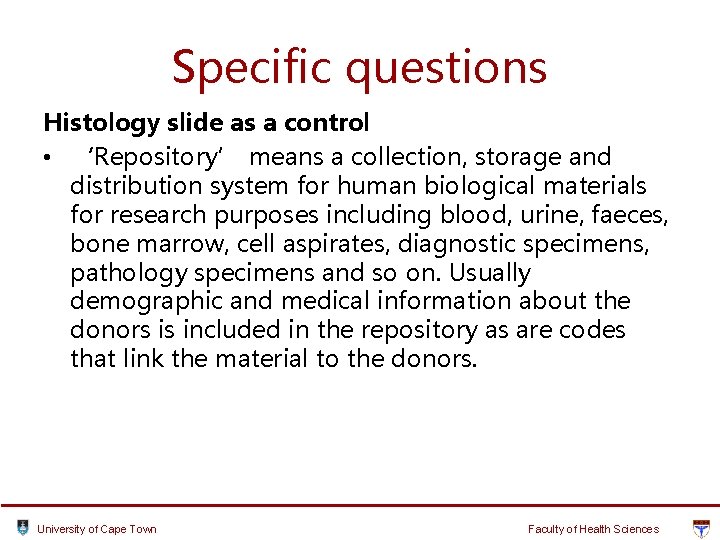 Specific questions Histology slide as a control • ‘Repository’ means a collection, storage and Specific questions Histology slide as a control • ‘Repository’ means a collection, storage and