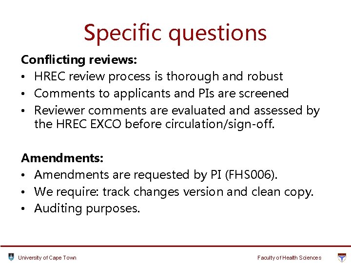 Specific questions Conflicting reviews: • HREC review process is thorough and robust • Comments Specific questions Conflicting reviews: • HREC review process is thorough and robust • Comments
