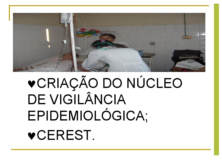 CRIAÇÃO DO NÚCLEO DE VIGIL NCIA EPIDEMIOLÓGICA; CEREST. CRIAÇÃO DO NÚCLEO DE VIGIL NCIA EPIDEMIOLÓGICA; CEREST.