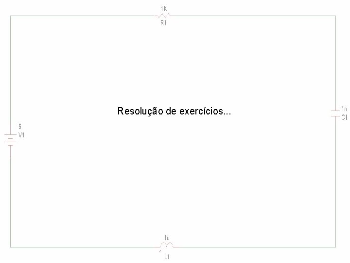 Resolução de exercícios. . . 