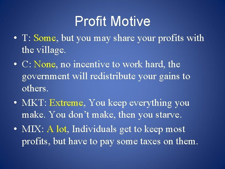 Profit Motive • T: Some, but you may share your profits with the village.