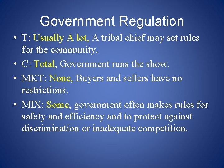 Government Regulation • T: Usually A lot, A tribal chief may set rules for