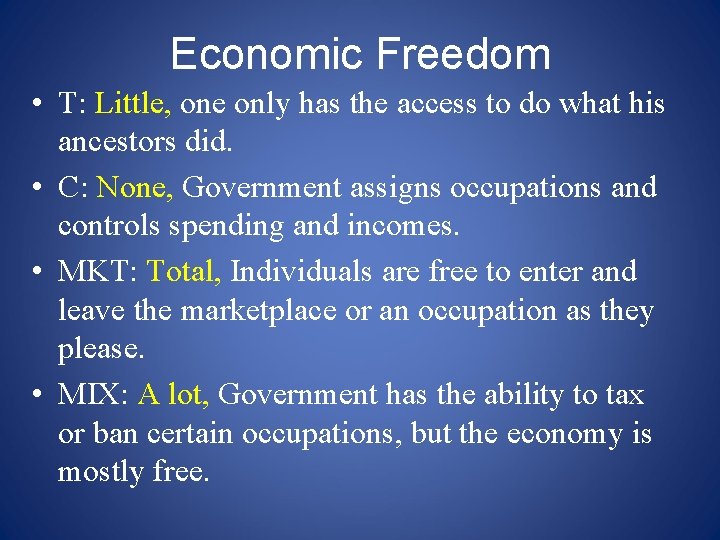 Economic Freedom • T: Little, one only has the access to do what his