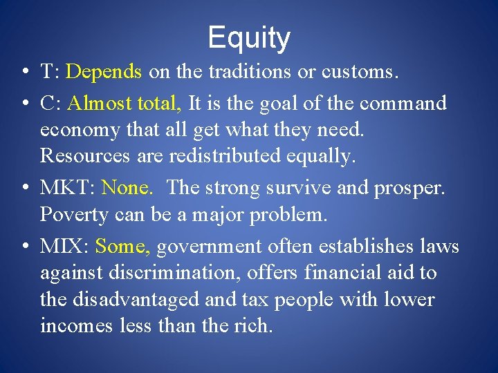 Equity • T: Depends on the traditions or customs. • C: Almost total, It