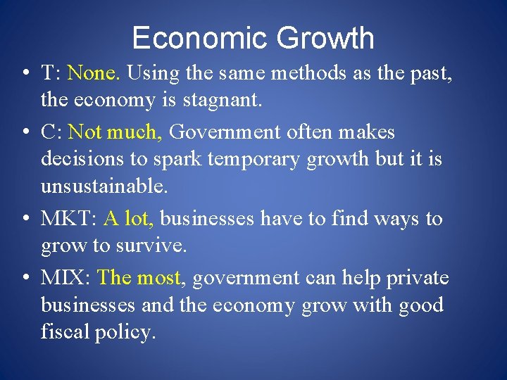 Economic Growth • T: None. Using the same methods as the past, the economy