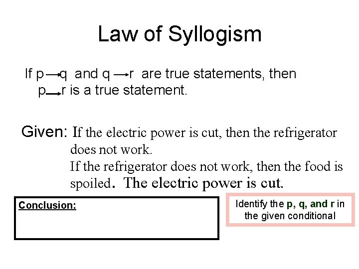 Law of Syllogism If p q and q r are true statements, then p