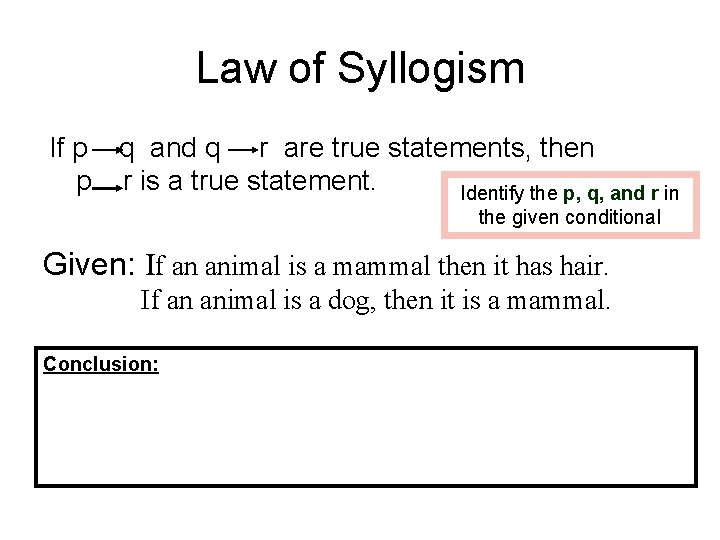 Law of Syllogism If p q and q r are true statements, then p