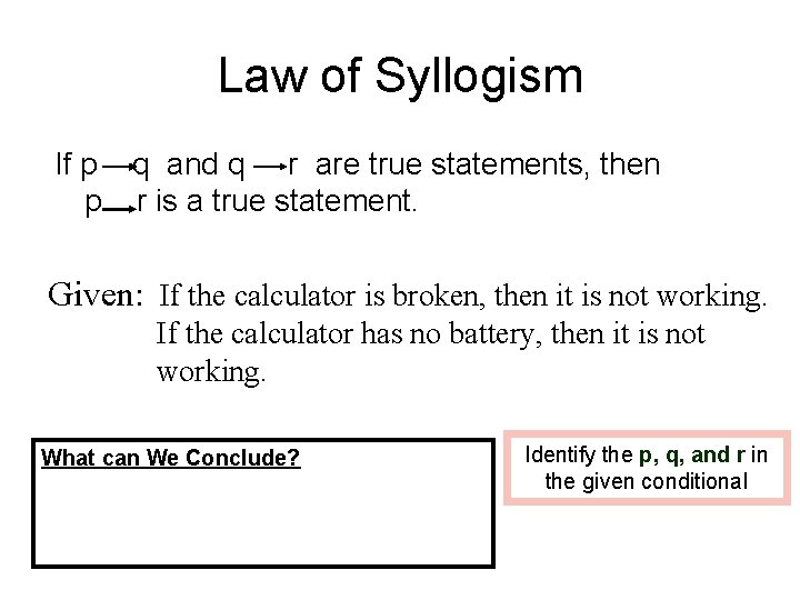 Law of Syllogism If p q and q r are true statements, then p