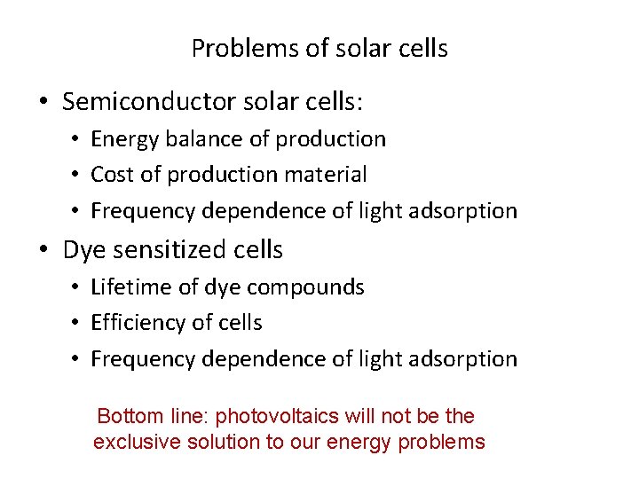 Problems of solar cells • Semiconductor solar cells: • Energy balance of production •
