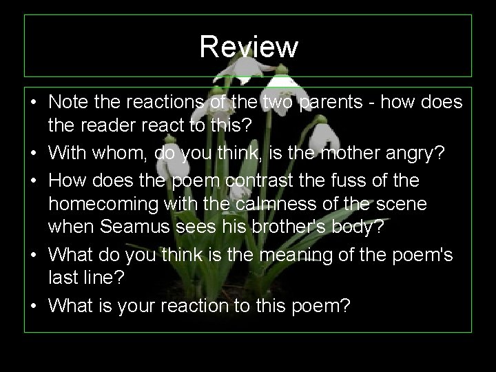 Review • Note the reactions of the two parents - how does the reader