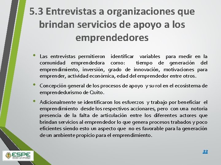 5. 3 Entrevistas a organizaciones que brindan servicios de apoyo a los emprendedores •