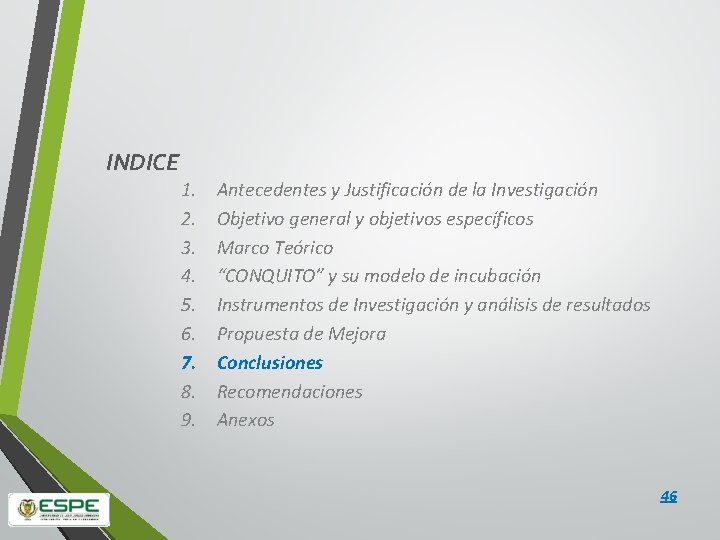 INDICE 1. 2. 3. 4. 5. 6. 7. 8. 9. Antecedentes y Justificación de