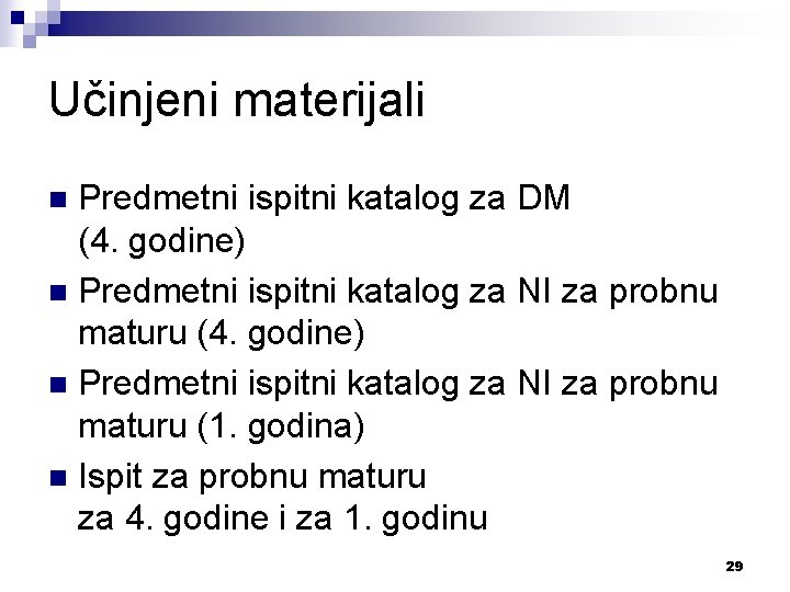 Učinjeni materijali Predmetni ispitni katalog za DM (4. godine) n Predmetni ispitni katalog za