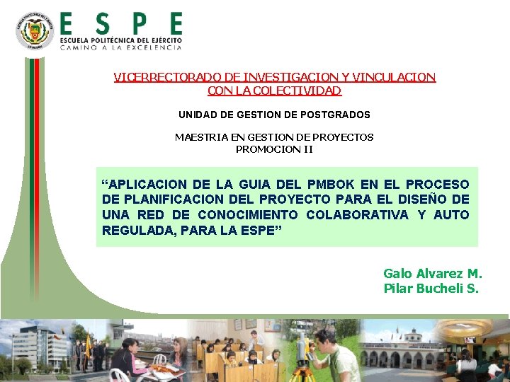 VICERRECTORADO DE INVESTIGACION Y VINCULACION CON LA COLECTIVIDAD UNIDAD DE GESTION DE POSTGRADOS MAESTRIA