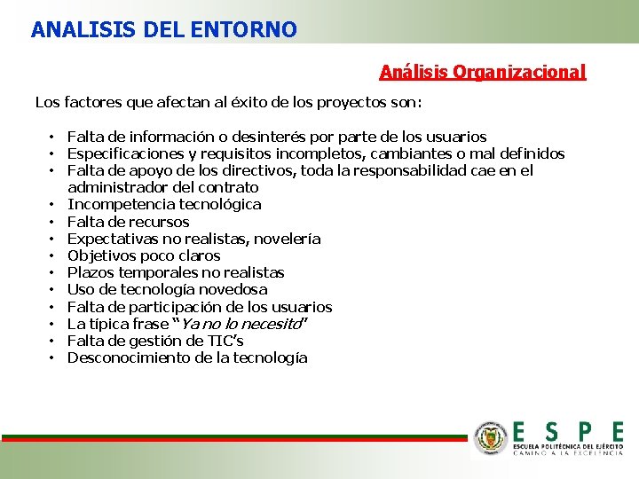 ANALISIS DEL ENTORNO Análisis Organizacional Los factores que afectan al éxito de los proyectos