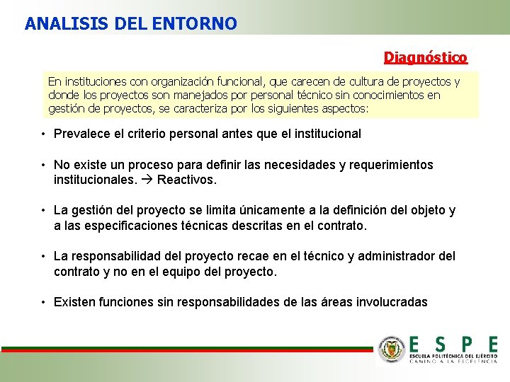 ANALISIS DEL ENTORNO Diagnóstico En instituciones con organización funcional, que carecen de cultura de