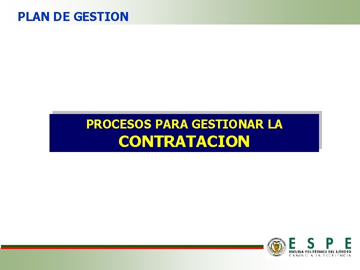 PLAN DE GESTION PROCESOS PARA GESTIONAR LA CONTRATACION 