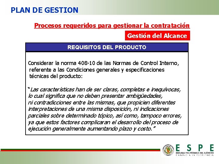 PLAN DE GESTION Procesos requeridos para gestionar la contratación Gestión del Alcance REQUISITOS DEL