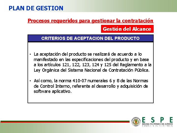 PLAN DE GESTION Procesos requeridos para gestionar la contratación Gestión del Alcance CRITERIOS DE